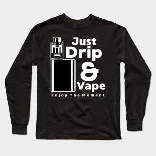 DRIP AND VAPE Long Sleeve T-Shirt